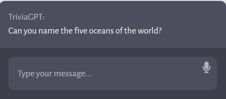 Screenshot of a chat interface with "TriviaGPT" asking the question, "Can you name the five oceans of the world?" This image represents an interactive learning tool that can be used in Montessori workshops for families, educators, and teachers to engage with a chat AI or AI assistant, fostering educational discussions on a wide range of topics, including geography.