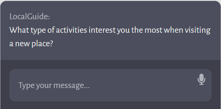Screenshot of a virtual chat interface with a local guide AI assistant asking, 'What type of activities interest you the most when visiting a new place?' with a prompt for the user to type a message in response."