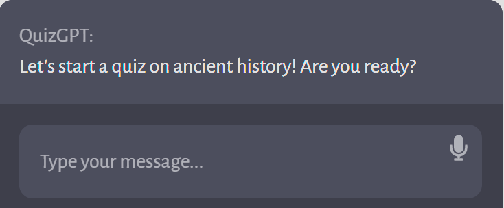 A screenshot of an interactive quiz game interface with a message from QuizGPT stating, "Let's start a quiz on ancient history! Are you ready?" inviting users to engage with the educational AI for a dynamic learning experience.