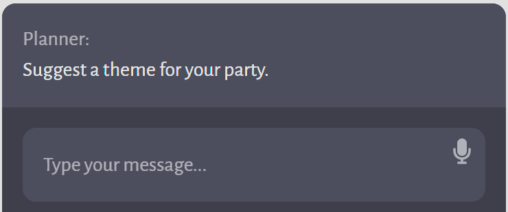 A chat interface with a message from a party planner asking, "Suggest a theme for your party." A blank space is provided for typing a response, indicating an interactive session for planning a party with a focus on creativity and safety.